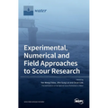 Experimental, Numerical and Field Approaches to Scour Research