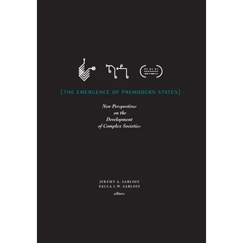 The Emergence of Premodern States: New Perspectives on the Development of Complex Societies