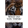 What Do You Think?: A collection of poems by Catherine Balavage