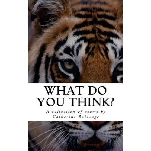 What Do You Think?: A collection of poems by Catherine Balavage