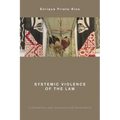 Systemic Violence of the Law: Colonialism and International Investment