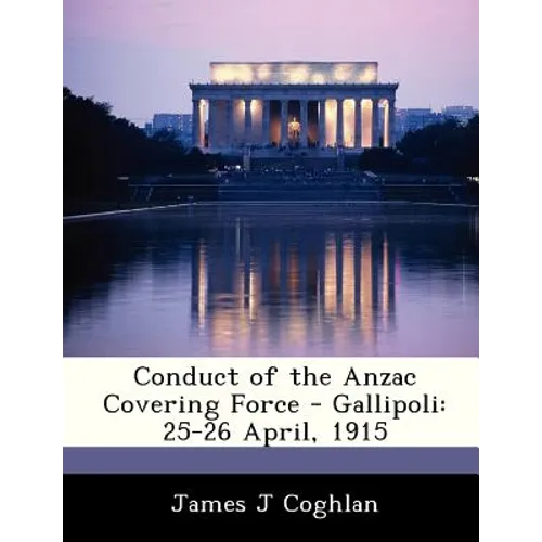 Conduct of the Anzac Covering Force - Gallipoli: 25-26 April, 1915