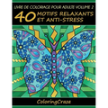 Livre de coloriage pour adulte Volume 2: 40 motifs relaxants et anti-stress