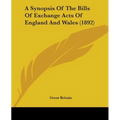 A Synopsis Of The Bills Of Exchange Acts Of England And Wales (1892)