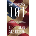 Confederacy 101: Amazing Facts You Never Knew About America's Oldest Political Tradition