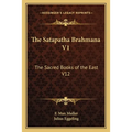 The Satapatha Brahmana V1: The Sacred Books of the East V12