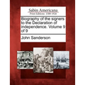 Biography of the Signers to the Declaration of Independence. Volume 9 of 9
