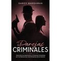 Parejas Criminales: Descubre los Asesinatos y Crímenes Cometidos por las Relaciones más Siniestras de la Historia