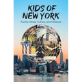Kids of New York: Family, Street Culture, and Violence