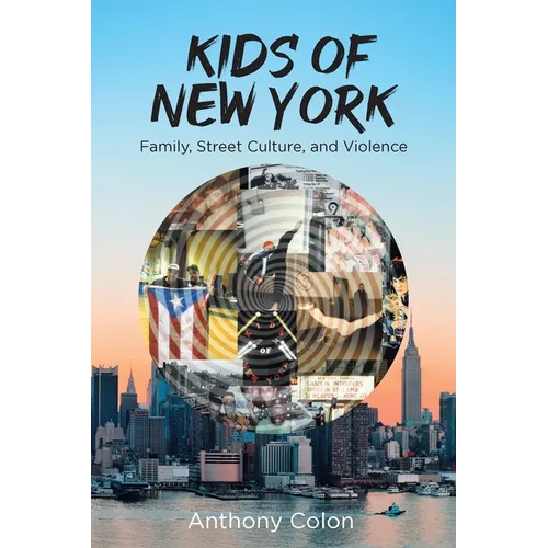 Kids of New York: Family, Street Culture, and Violence