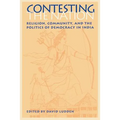 Contesting the Nation: Religion, Community, and the Politics of Democracy in India