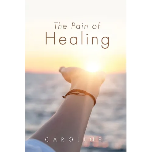 The Pain of Healing
