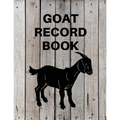 Goat Record Keeping Book: Goat Log Book To Track Medical Health Records, Breeding, Buck Progeny, Kidding Journal Notebook, Milk Production Tracker, Da
