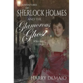The Adventures of Sherlock Holmes and The Glamorous Ghost - Book 1