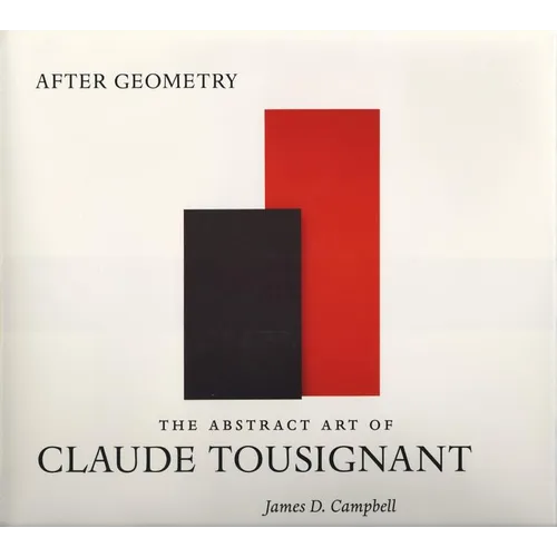 After Geometry: The Abstract Art of Claude Tousignant
