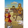 Faith Journey of Abraham: Genesis 12-25