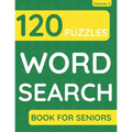 Word Search Book For Seniors: 120 Word Search Puzzles For Adults & Seniors (Volume: 3)