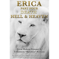 Erica Part Four - Death, Hell and Heaven: The continuation of the "ERICA" testimonial series about a girl who served Satan for eighteen years and live