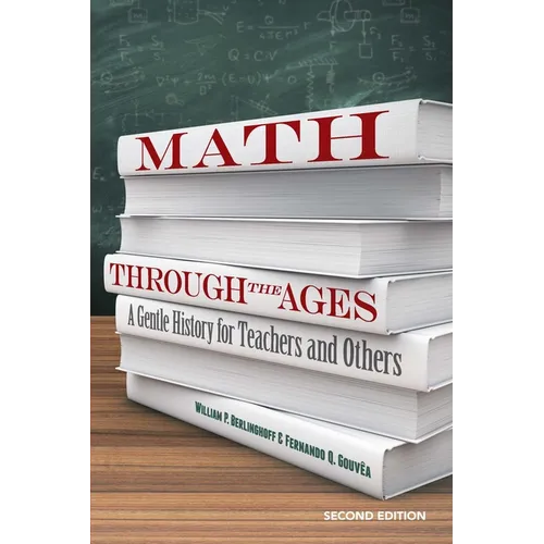 Math Through the Ages: A Gentle History for Teachers and Others