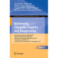 Multimedia, Computer Graphics and Broadcasting, Part II: International Conference, Mulgrab 2011, Held as Part of the Future Generation Information Tec