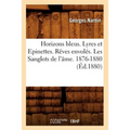 Horizons Bleus. Lyres Et Epinettes. Rêves Envolés. Les Sanglots de l'Âme. 1876-1880 (Éd.1880)