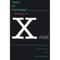 Deny All Knowledge: Reading the X-Files