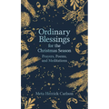 Ordinary Blessings for the Christmas Season: Prayers, Poems, and Meditations