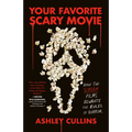 Your Favorite Scary Movie: How the Scream Films Rewrote the Rules of Horror