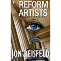 The Reform Artists: A Legal Suspense, Spy Thriller