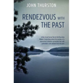 Rendezvous with the Past: A Canoe Trip Solves the Mystery of a Boy's Ancestry Connecting Him with Generations and Cultures from His Past