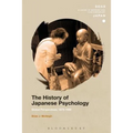 The History of Japanese Psychology: Global Perspectives, 1875-1950