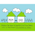 When Mom and Dad Separate: Children Can Learn to Cope with Grief from Divorce