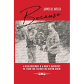 Because: A CIA Coverup & A Son's Odyssey To Find The Father He Never Knew