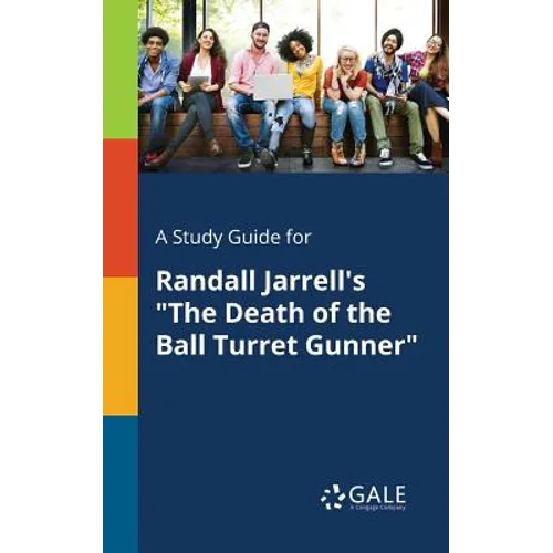 A Study Guide for Randall Jarrell's "The Death of the Ball Turret Gunner"