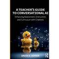A Teacher's Guide to Conversational AI: Enhancing Assessment, Instruction, and Curriculum with Chatbots