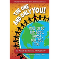 The One and Only You! How to Be the Best, Truest, You-est You