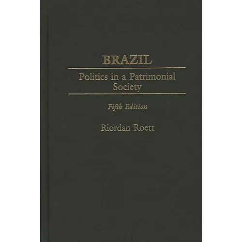 Brazil: Politics in a Patrimonial Society Fifth Edition