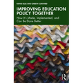 Improving Education Policy Together: How It's Made, Implemented, and Can Be Done Better