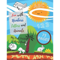 My First Toddler Coloring Book: Fun with Numbers, Letters and Animals! ( Kids coloring, activity books, Drawing)