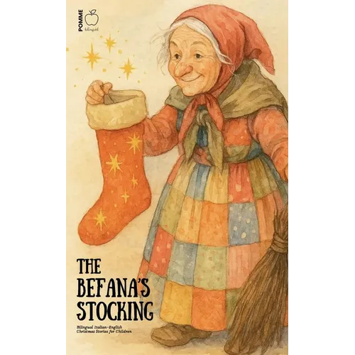 The Befana's Stocking: Bilingual Italian-English Christmas Stories for Children