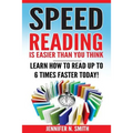 Speed Reading: Speed Reading Is Easier Than You Think: Learn How To Read Up to 6 Times Faster Today!
