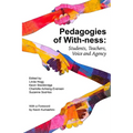 Pedagogies of With-Ness: Students, Teachers, Voice and Agency