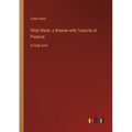 Hilda Wade, a Woman with Tenacity of Purpose: in large print