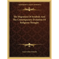 The Migration Of Symbols And The Contemporary Evolution Of Religious Thought