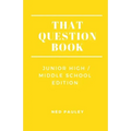 That Question Book: Junior High/Middle School Edition