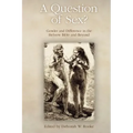 A Question of Sex? Gender and Difference in the Hebrew Bible and Beyond