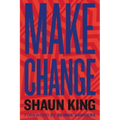 Make Change: How to Fight Injustice, Dismantle Systemic Oppression, and Own Our Future