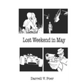 Lost Weekend in May