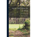 New Orleans as it Was: Episodes of Louisiana Life