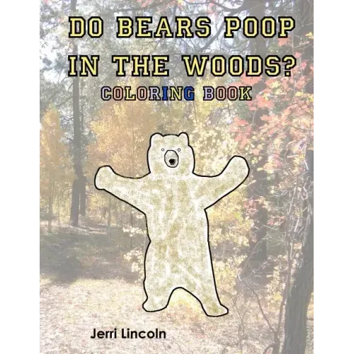Do Bears Poop in the Woods? Coloring Book